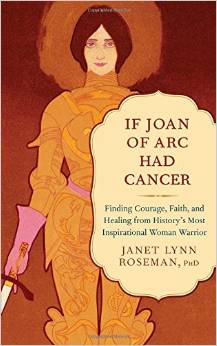 If Joan of Arc Had Cancer