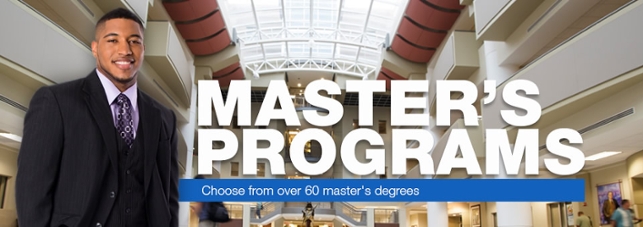 Master's Programs...Choose from over 60 master's degrees