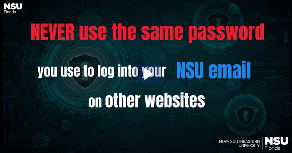 Video screenshot with text stating, "Never use the same password you use to log into your NSU email on other websites"